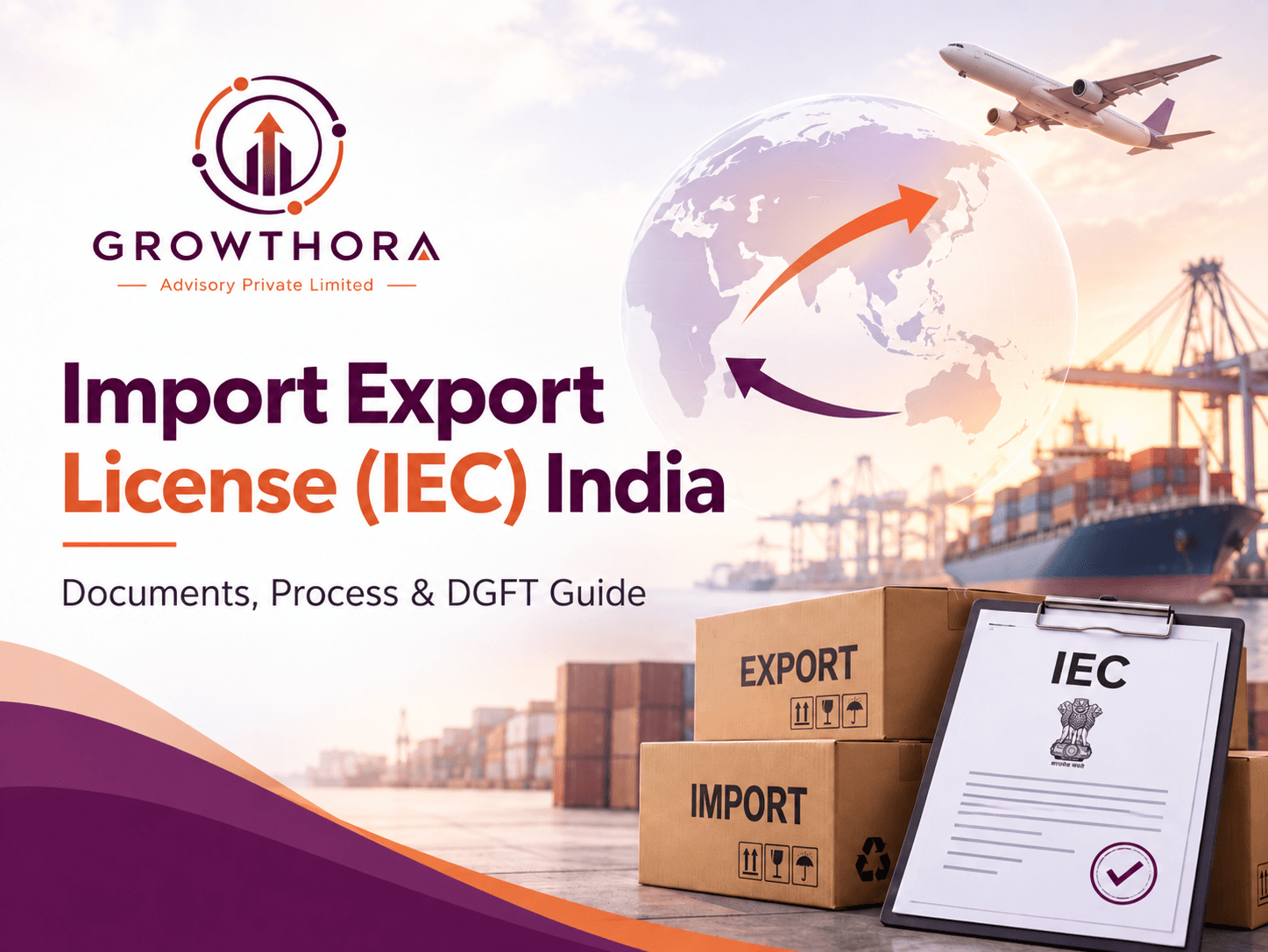 How to Apply for an Import Export License (IEC) in India Import Export Code (IEC) in India showing DGFT registration, import-export documents, shipping containers and international trade process
